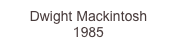 Dwight Mackintosh
1985
1,700